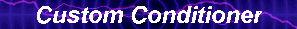 Custom Conditioner