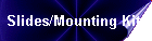 Slides/Mounting Kits